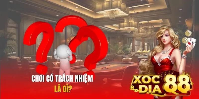 Cá cược có trách nhiệm tại Xocdia88 – An toàn và minh bạch 1 Tổng quan về cá cược có trách nhiệm tại nhà cái Xocdia88
