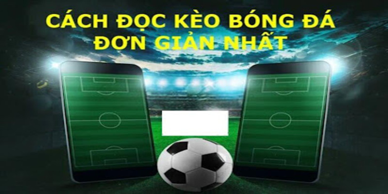 Hướng dẫn cách đọc kèo bóng đá chi tiết dễ hiểu tại Xocdia88 3 Khám phá các loại kèo phổ biến tại Xocdia88