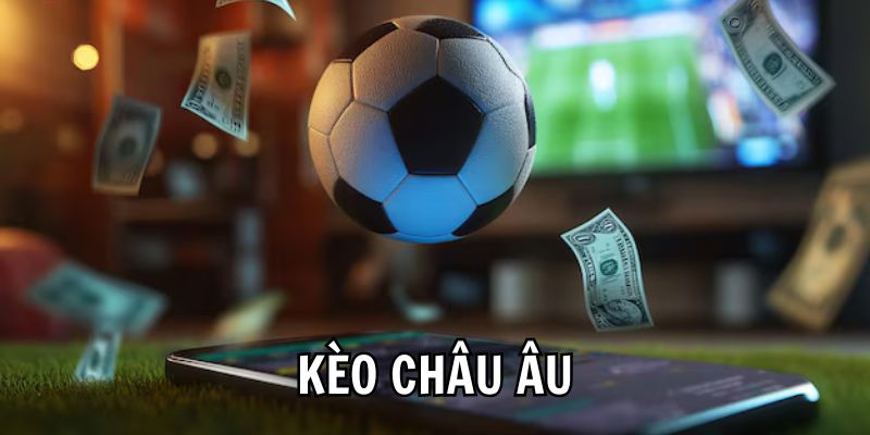 Kèo châu âu tại Xocdia88 – Những cơ hội thắng lớn hấp dẫn 3 Cơ hội thắng lớn với chiến lược chơi kèo Châu Âu