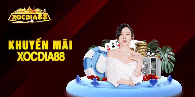 Tổng hợp khuyến mãi Xocdia88 mới nhất – Ưu đãi cực khủng 1 khuyen mai xocdia88 1