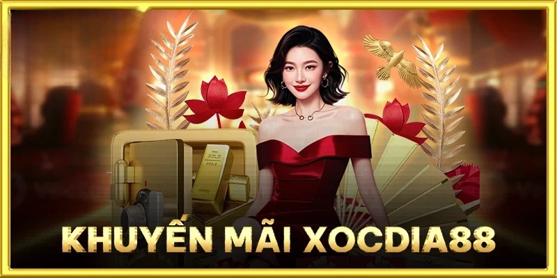 Tổng hợp khuyến mãi Xocdia88 mới nhất – Ưu đãi cực khủng 3 Đảm bảo nhận khuyến mãi Xocdia88 dễ dàng