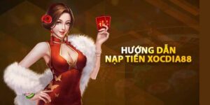 Nạp tiền Xocdia88 - Hướng dẫn giao dịch mới nhất 2025 9 nap tien xocdia88